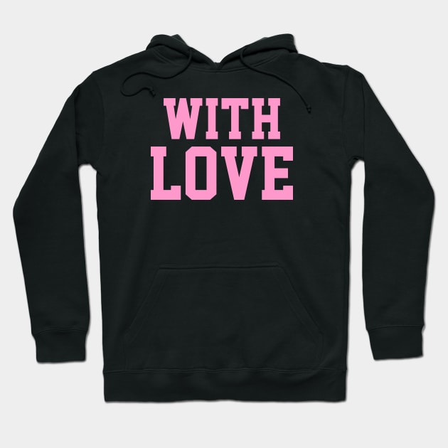 with love Hoodie by Truntlessart